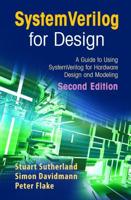 SystemVerilog for Design Second Edition : A Guide to Using SystemVerilog for Hardware Design and Modeling