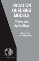 Vacation Queueing Models : Theory and Applications