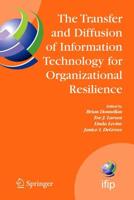 The Transfer and Diffusion of Information Technology for Organizational Resilience : IFIP TC8 WG 8.6 International Working Conference, June 7-10, 2006, Galway, Ireland