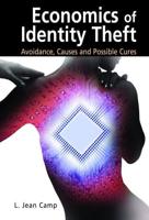 Economics of Identity Theft : Avoidance, Causes and Possible Cures