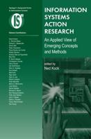 Information Systems Action Research : An Applied View of Emerging Concepts and Methods
