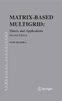 Matrix-Based Multigrid : Theory and Applications