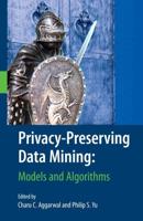 Privacy-Preserving Data Mining : Models and Algorithms