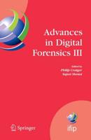 Advances in Digital Forensics III : IFIP International Conference on Digital Forensics , National Center for Forensic Science, Orlando Florida, January 28-January 31, 2007
