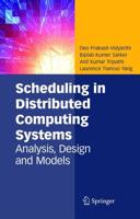Scheduling in Distributed Computing Systems : Analysis, Design and Models