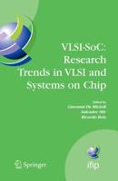 VLSI-SoC: Research Trends in VLSI and Systems on Chip : Fourteenth International Conference on Very Large Scale Integration of System on Chip (VLSI-SoC2006), October 16-18, 2006, Nice, France