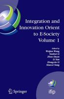 Integration and Innovation Orient to E-Society Volume 1 : Seventh IFIP International Conference on e-Business, e-Services, and e-Society (I3E2007), October 10-12, Wuhan, China