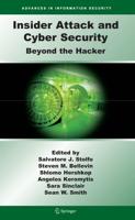 Insider Attack and Cyber Security : Beyond the Hacker
