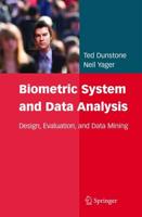 Biometric System and Data Analysis : Design, Evaluation, and Data Mining