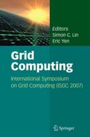 Grid Computing : International Symposium on Grid Computing (ISGC 2007)