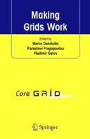 Making Grids Work : Proceedings of the CoreGRID Workshop on Programming Models Grid and P2P System Architecture Grid Systems, Tools and Environments 12-13 June 2007, Heraklion, Crete, Greece