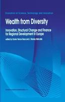Wealth from Diversity : Innovation, Structural Change and Finance for Regional Development in Europe