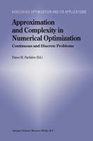 Approximation and Complexity in Numerical Optimization: Continuous and Discrete Problems