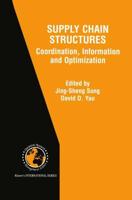 Supply Chain Structures : Coordination, Information and Optimization