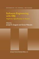 Software Engineering with OBJ : Algebraic Specification in Action