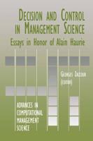 Decision & Control in Management Science : Essays in Honor of Alain Haurie