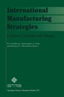 International Manufacturing Strategies: Context, Content and Change