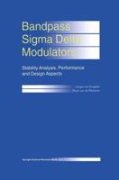 Bandpass Sigma Delta Modulators : Stability Analysis, Performance and Design Aspects