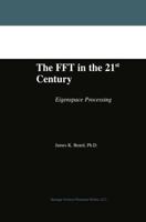 The FFT in the 21st Century : Eigenspace Processing
