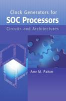 Clock Generators for SOC Processors : Circuits and Architectures