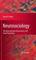 Neurosociology: The Nexus Between Neuroscience and Social Psychology
