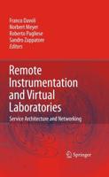 Remote Instrumentation and Virtual Laboratories : Service Architecture and Networking