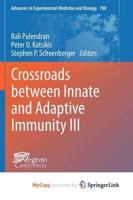 Crossroads Between Innate and Adaptive Immunity III