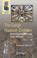 The Large Hadron Collider: Unraveling the Mysteries of the Universe