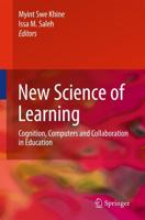 New Science of Learning : Cognition, Computers and Collaboration in Education
