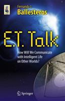 E.T. Talk : How Will We Communicate with Intelligent Life on Other Worlds?