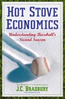 Hot Stove Economics : Understanding Baseball's Second Season