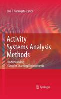 Activity Systems Analysis Methods : Understanding Complex Learning Environments