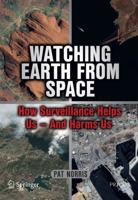 Watching Earth from Space : How Surveillance Helps Us -- and Harms Us