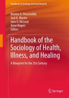 Handbook of the Sociology of Health, Illness, and Healing : A Blueprint for the 21st Century
