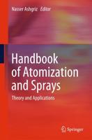 Handbook of Atomization and Sprays : Theory and Applications
