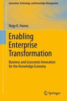 Enabling Enterprise Transformation : Business and Grassroots Innovation for the Knowledge Economy