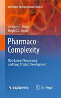 Pharmaco-Complexity : Non-Linear Phenomena and Drug Product Development
