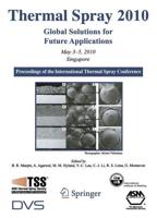 Thermal Spray 2010: Global Solutions for Future Applications : Proceedings of the International Thermal Spray Conference