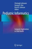 Pediatric Informatics: Computer Applications in Child Health