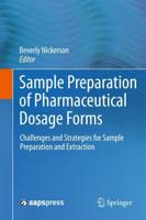 Sample Preparation of Pharmaceutical Dosage Forms : Challenges and Strategies for Sample Preparation and Extraction