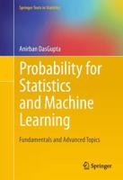 Probability for Statistics and Machine Learning : Fundamentals and Advanced Topics