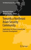Towards a Northeast Asian Security Community : Implications for Korea's Growth and Economic Development