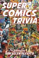 Super Comics Trivia!