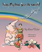 Remy Elephant Sees The World, A Magical Journey The Heart Beholds