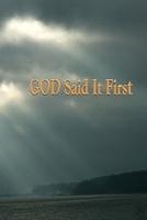 God Said It First