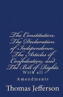 The Constitution of the United States of America, With the Bill of Rights and All of the Amendments;