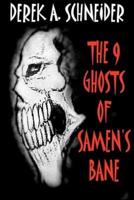 The 9 Ghosts of Samen's Bane