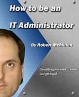 How to Be an It Administrator