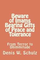 Beware of Imams Bearing Gifts of Peace and Tolerance