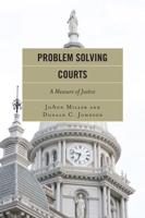 Problem Solving Courts: A Measure of Justice